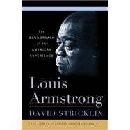 Louis Armstrong The Soundtrack of the American Experience