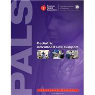 Pediatric Advanced Life Support (PALS) Provider Manual 