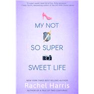 My Not So Super Sweet Life