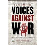 Voices Against War A Century of Protest