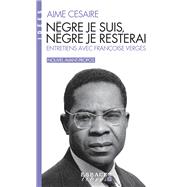 Nègre je suis nègre je resterai (poche)