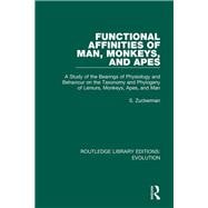 Functional Affinities of Man, Monkeys, and Apes