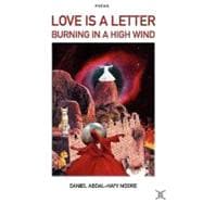 Love Is a Letter Burning in a High Wind: Poems