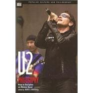 U2 and Philosophy How to Decipher an Atomic Band
