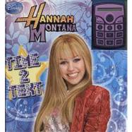 Hannah Montana: Time 2 Text [With Toy Text Device]
