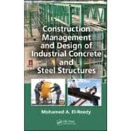 Construction Management and Design of Industrial Concrete and Steel Structures