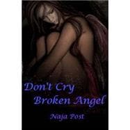 Don't Cry Broken Angel
