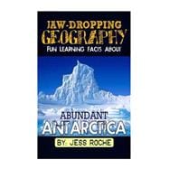 Fun Learning Facts About Abundant Antarctica