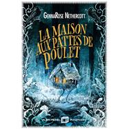La Maison aux pattes de poulet
