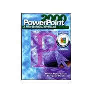 A Professional Approach Series: PowerPoint 2000 Levels 1 and 2 Core & Expert Student Edition