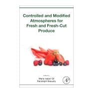 Controlled and Modified Atmosphere for Fresh and Fresh-cut Produce