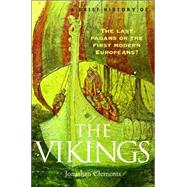 A Brief History of the Vikings: The Last Pagans or the First Modern Europeans?