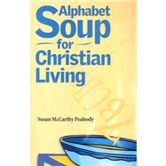 Alphabet Soup for Christian Living