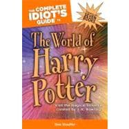 The Complete Idiot's Guide to the World of Harry Potter