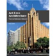 Art Deco Architecture The Interwar Period