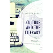 Culture and the Literary Matter, Metaphor, Memory