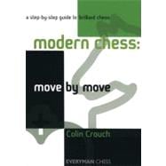 Modern Chess: Move by Move A step-by-step guide to brilliant chess