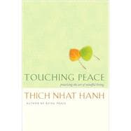 Touching Peace Practicing the Art of Mindful Living