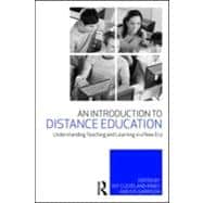 An Introduction to Distance Education: Understanding Teaching and Learning in a New Era