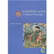 Courtly Love in Medieval Manuscripts