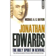 Jonathan Edwards : The Holy Spirit in Revival