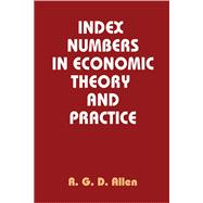 Index Numbers in Economic Theory and Practice