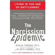The Narcissism Epidemic Living in the Age of Entitlement
