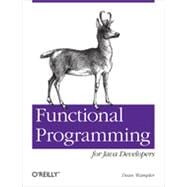 Functional Programming for Java Developers, 1st Edition