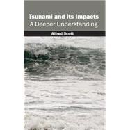 Tsunami and Its Impacts: A Deeper Understanding