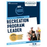 Recreation Program Leader (C-4599) Passbooks Study Guide