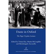 Dante in Oxford: The Paget Toynbee Lectures 1995-2003