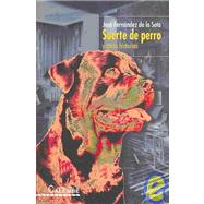 Suerte De Perros Y Otras Historias/ Dog Luck and Other Stories