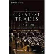 The Greatest Trades of All Time Top Traders Making Big Profits from the Crash of 1929 to Today