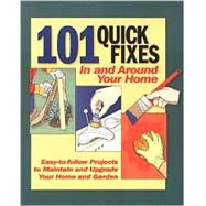 101 Quick Fixes in and Around Your Home