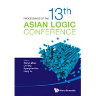 Proceedings of the 13th Asian Logic Conference