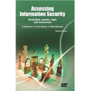 Assessing Information Security Strategies, Tactics, Logic And Framework