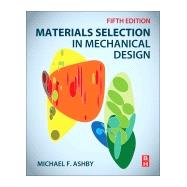 Materials Selection in Mechanical Design,9780081005996