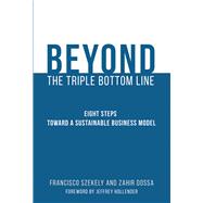 Beyond the Triple Bottom Line Eight Steps toward a Sustainable Business Model