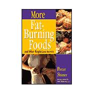 More Fat-Burning Foods: And Other Weight-Loss Secrets