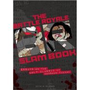 Battle Royale Slam Book Essays on the Cult Classic by Koushun Takami
