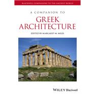 A Companion to Greek Architecture,9781444335996