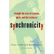 Synchronicity Through the Eyes of Science, Myth, and the Trickster