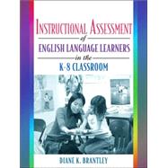 Instructional Assessment of ELLs in the K-8 Classroom