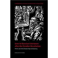 Jews in Russian Literature after the October Revolution: Writers and Artists between Hope and Apostasy