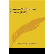 Dawson '11, Fortune Hunter