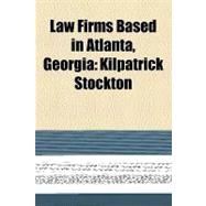 Law Firms Based in Atlanta, Georgi : Kilpatrick Stockton, Troutman Sanders, Mckenna, Long
