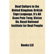 Deaf Culture in the United Kingdom : British Sign Language, It's All Gone Pete Tong, Vision on, Royal National Institute for Deaf People