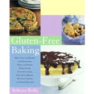 Gluten-Free Baking : More Than 125 Recipes for Delectable Sweet and Savory Baked Goods, Including Cakes, Pies, Quick Breads, Muffins, Cookies, and Other Delights