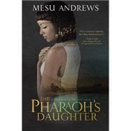 The Pharaoh's Daughter A Treasures of the Nile Novel