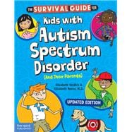The Survival Guide for Kids with Autism Spectrum Disorder (And Their Parents)